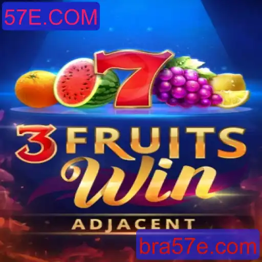 Explorando o Mundo do Jogo 3FruitsWin da 57E.COM
